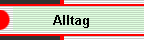 Alltag